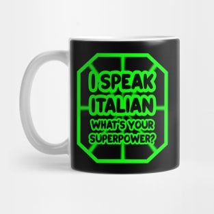 I speak italian, what's your superpower? Mug